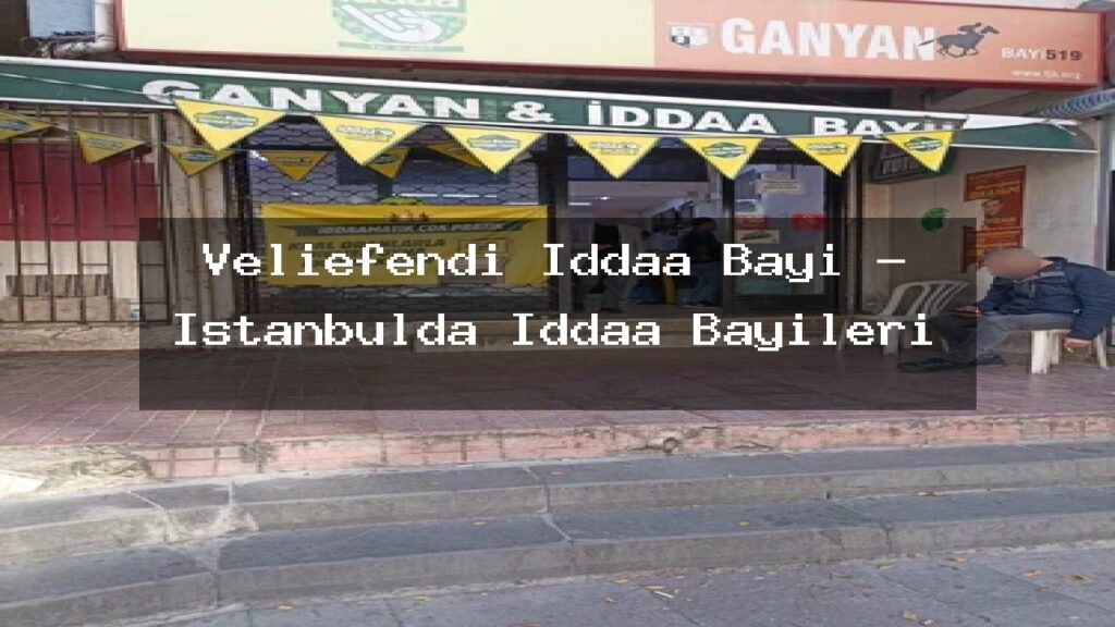 veliefendi-iddaa-bayi-istanbulda-iddaa-bayileri