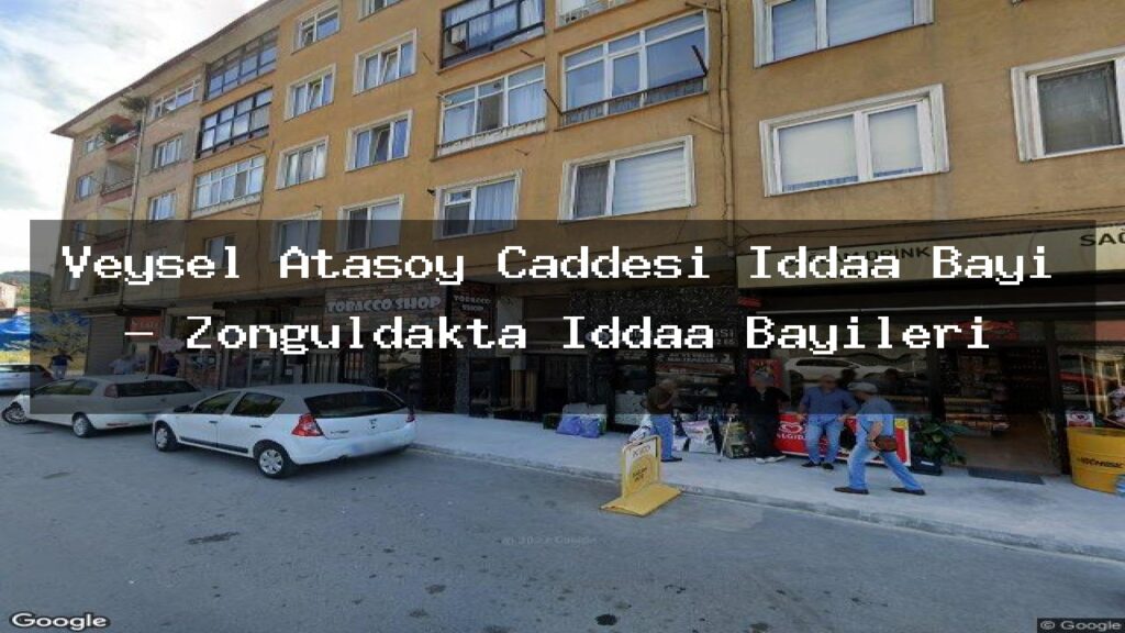veysel-atasoy-caddesi-iddaa-bayi-zonguldakta-iddaa-bayileri