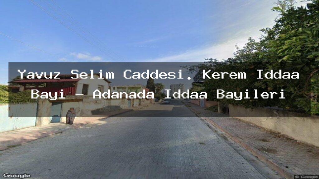 yavuz-selim-caddesi-kerem-iddaa-bayi-adanada-iddaa-bayileri