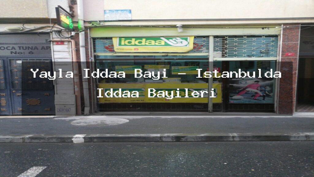 yayla-iddaa-bayi-istanbulda-iddaa-bayileri