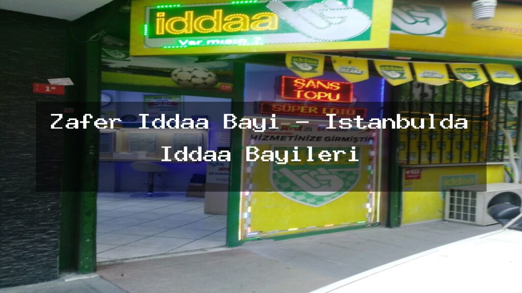 zafer-iddaa-bayi-istanbulda-iddaa-bayileri